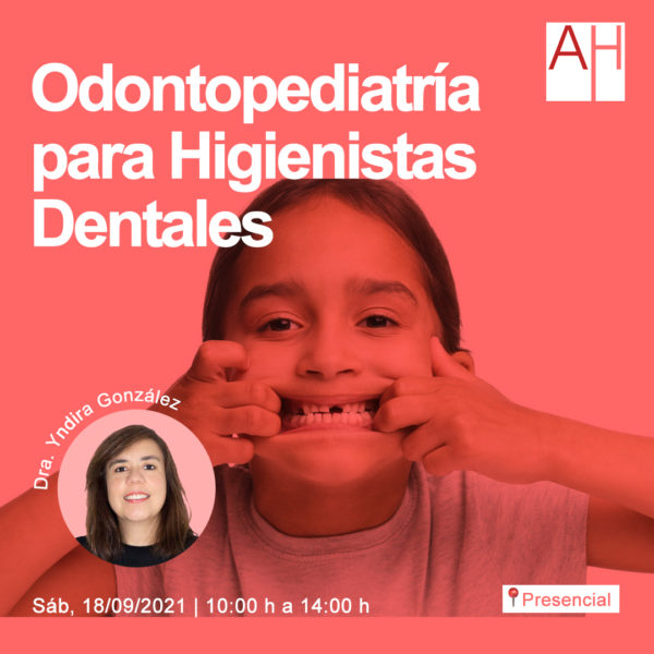 Odontopediatría para Higiensitas Dentales
